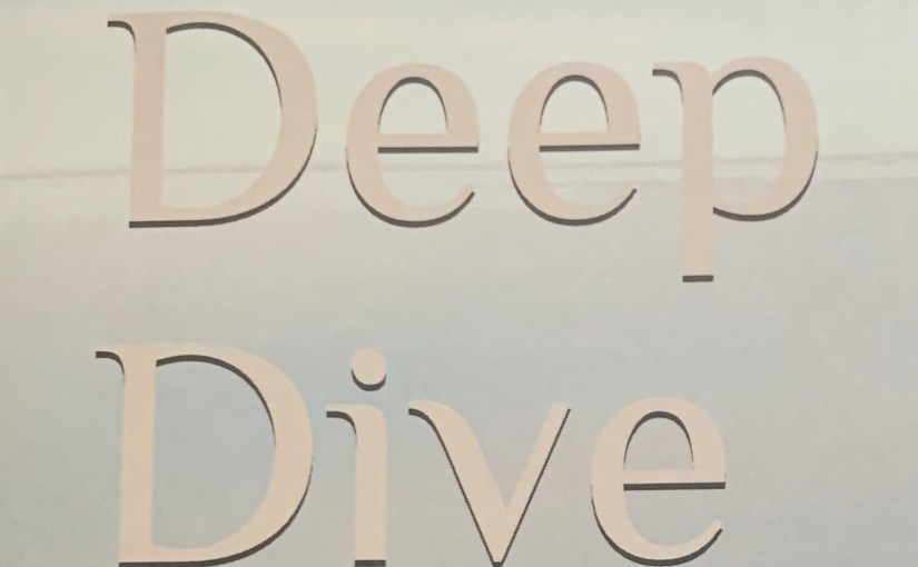 The Deep Dive